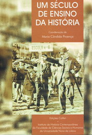 Um Século de Ensino da História - Actas do Colóquio, VV.AA. - EDIÇOES COLIBRI