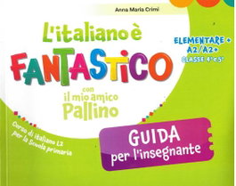 ELI L'ITALIANO È FANTASTICO CON IL MIO AMICO PALLINO GUIDA 4A-5A