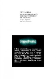 AKAL, Seis años: la desmaterializacion del objeto artístico, Lucy R. Lippard