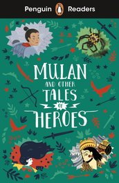 Mulan and Other Tales of Heroes (ELT Graded Reader), Penguin