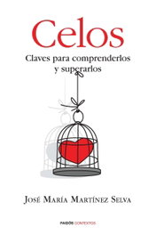 PAIDOS Celos, claves para comprenderlos y superarlos, Martínez Selva, José María - PAIDOS