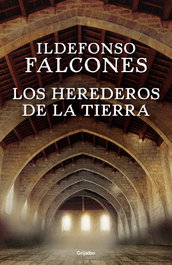 Los herederos de la tierra, Ildefonso Falcones - GRIJALBO