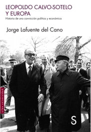 Leopoldo Calvo-Sotelo y Europa: Historia Convicción, Jorge Lafuente Del Cano - SILEX