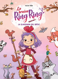 LA GALERA, La bruixa Ring Ring 1. La guardiana del bosc