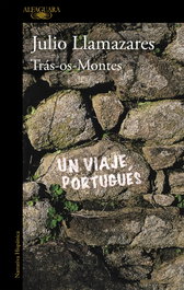 Trás-os-Montes, Julio Llamazares - ALFAGUARA