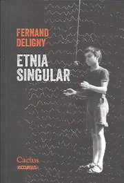 ETNIA SINGULAR, Fernand Deligny - CACTUS