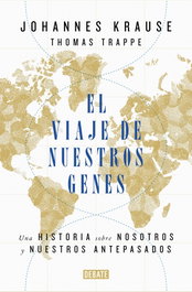 El viaje de nuestros genes, Johannes Krause - DEBATE