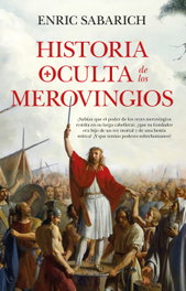 Historia oculta de los merovingios, Enric Sabarich - ALMUZARA EDITORIAL