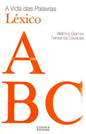 Vida das Palavras, A - Léxico, Aldónio Gomes - Classica Editora