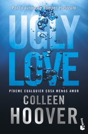 Ugly Love. Pídeme cualquier cosa menos amor, Colleen Hoover - BOOKET
