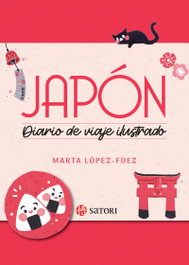 Satori Ediciones, Japón, diario de un viaje ilustrado - Marta López-Fdez