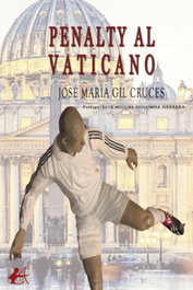 Penalty al vaticano, Jose Maria Gil Cruces - EDITORIAL ADARVE