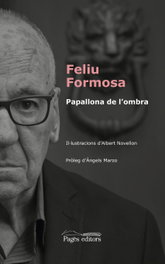 Papallona de l´ombra, Feliu Formosa - PAGES EDITORS