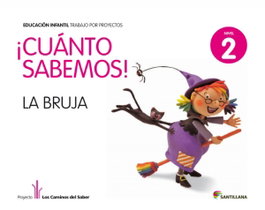 SANTILLANA, 1.CUANTO SABEMOS: BRUJA (4 AÑOS) PROYECTOS INFANTIL - Varios autores