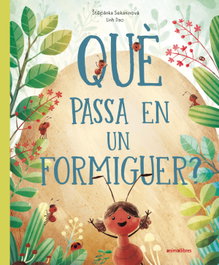 ANIMALLIBRES, S.L. Què passa en un formiguer?, Sekaninová, Stepanka; Dao, Linh - ANIMALLIBRES, S.L.</h1>