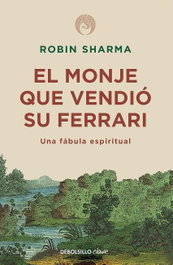 DEBOLSILLO El monje que vendió su Ferrari, Robin Sharma - DEBOLSILLO