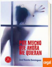 Por mucho que ahora me quieran, JOSE VICENTE DOMINGUEZ - ARENAS