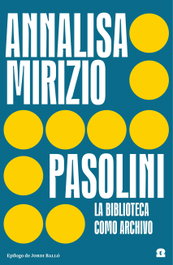 Pasolini. La biblioteca como archivo, Annalisa Mirizio - TRAMPA