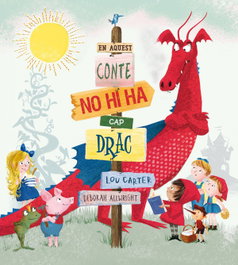 PICARONA, EN AQUEST CONTE NO HI HA CAP DRAC, Lou Carter - PICARONA