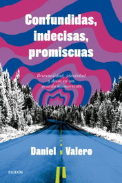 Confundidas, indecisas, promiscuas, Daniel Valero - PAIDOS