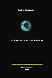 El presente es un animal, Beatriz Bergamín Serredi - EDICIONES INVASORAS