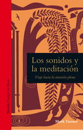 Los sonidos y la meditación, Mark Tanner - SIRUELA