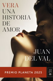 Vera, una historia de amor, Juan Del Val - PLANETA