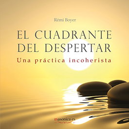 El cuadrante del despertar, Remi Boyer - MASONICA