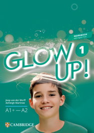 CAMBRIDGE, Glow Up! Level 1 Workbook with Digital Pack English for Spanish Speakers - VV.AA.
