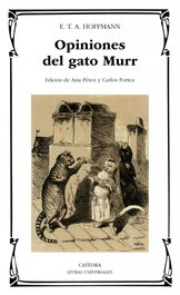 Opiniones del gato Murr, E. T. A. Hoffmann - CATEDRA