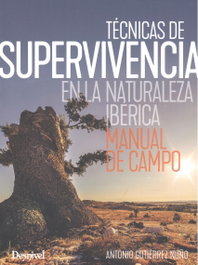 DESNIVEL, Técnicas de supervivencia en la naturaleza ibérica - Manuales Outdoor