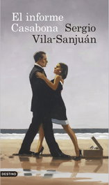 El informe Casabona, Sergio Vila-Sanjuán - Destino