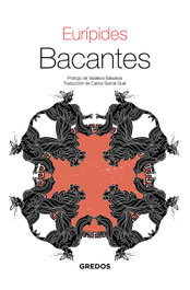 Bacantes, Eurípides - GREDOS, S.A.