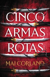 Cinco armas rotas, Mai Corland - FAERIS EDITORIAL