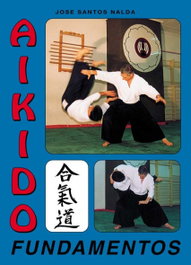 Aikido fundamentos, José Santos Nalda - ALAS EDITORIAL