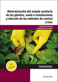 PARANINFO, Determinación del estado sanitario de las plantas, suelo e instalaciones y elección de los métodos de control, Santiago Soria Carreras - PARANINFO