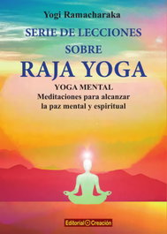 Serie de lecciones sobre Raja Yoga, Yogi Ramacharaka - CREACION