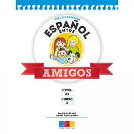 GEU Español entre amigos 4, nivel A2. Guía del profesor