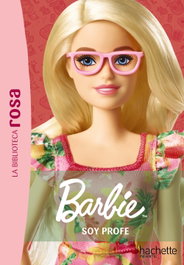 La biblioteca rosa. Barbie, 1. Soy profe, Elizabeth Barfety - HACHETTE HEROES