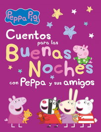 BEASCOA, Cuentos para las buenas noches con Peppa y sus amigos (Peppa Pig)