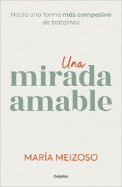 GRIJALBO Una mirada amable, María Meizoso