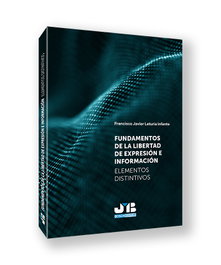 Fundamentos de la libertad de expresión e información, Francisco Javier Leturia Infante