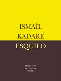 Esquilo, Ismaíl Kadaré - SIRUELA