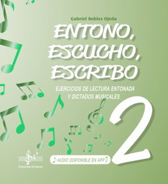SI-BEMOL, Entono, escucho y escribo 2 - Gabriel Robles Ojeda