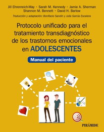 Protocolo unificado para el tratamiento transdiagnóstico de los trastornos emocionales en adolescentes, Jill Ehrenreich-May - PIRAMIDE