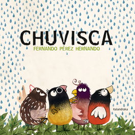 Chuvisca, Fernando Pérez Hernando - KALANDRAKA