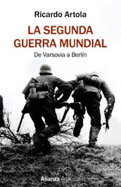 LA SEGUNDA GUERRA MUNDIAL, Ricardo Artola - ALIANZA
