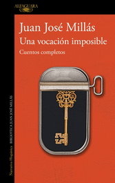 Una vocación imposible, Juan José Millas - ALFAGUARA