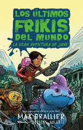 Los últimos frikis del mundo: El vuelo salvaje de June, Max Brallier - HIDRA