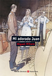 Mi adorado Juán, Miguel Mihura - VICENS VIVES